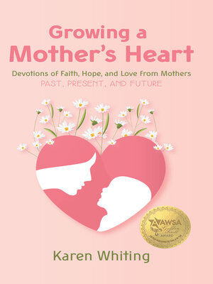 cover image of Growing A Mother's Heart
